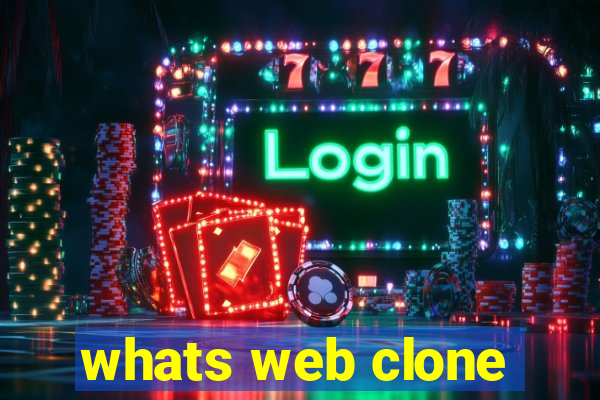 whats web clone